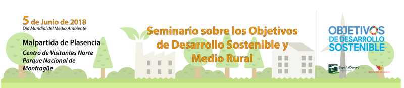 El Seminario sobre Objetivos de Desarrollo Sostenible y Medio Rural se desarrollará en Malpartida de Plasencia